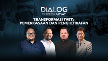 Dialog Poket Rakyat: Transformasi TVET | Pemerkasaan dan pengiktirafan