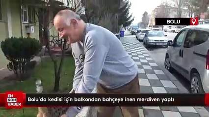 Bolu'da kedisi için balkondan bahçeye inen merdiven yaptı