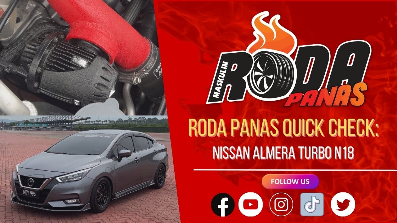 RODA PANAS QUICK CHECK :  NISSAN ALMERA N18 TURBO
