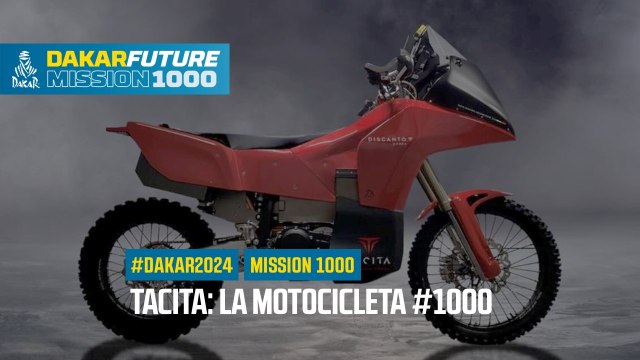 TACITA: La Motocicleta #1000 - Mission 1000 Series - #Dakar 2024