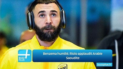 Benzema humilié, Riolo applaudit Arabie Saoudite