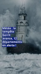Météo : la tempête Gerrit avance, 12 départements en alerte !