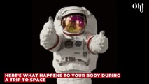 Here's what happens to your body during a trip to space