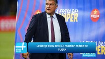 Le Barça exclu de la C1, réaction rapide de l'UEFA