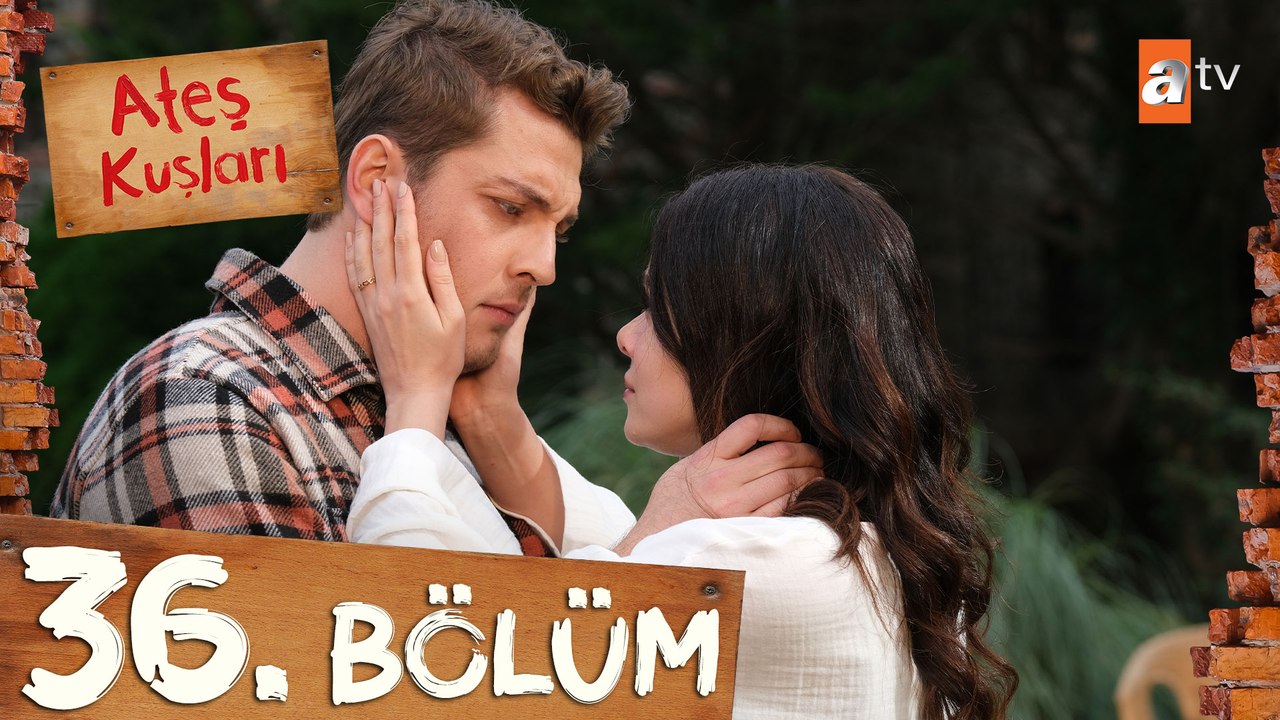Ateş Kuşları 36. Bölüm