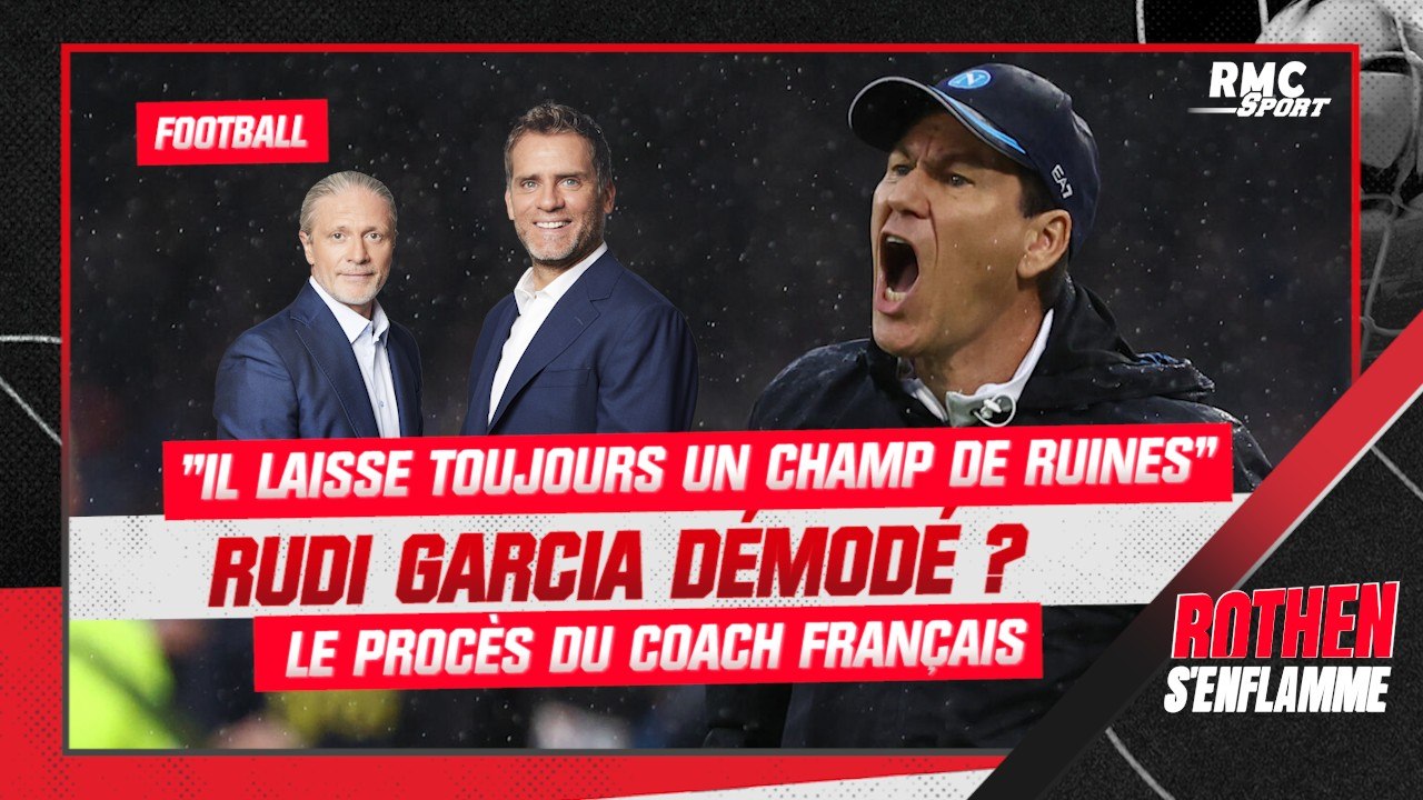 Rudi Garcia démodé ? "Il laisse toujours un champ de ruines", tacle Rothen
