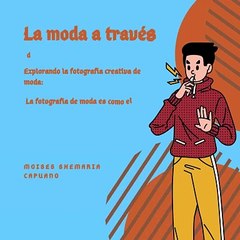 Moises Shemaria Capuano| La moda a través del lente (parte 1)