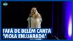 Fafá de Belém canta 'Viola Enluarada'