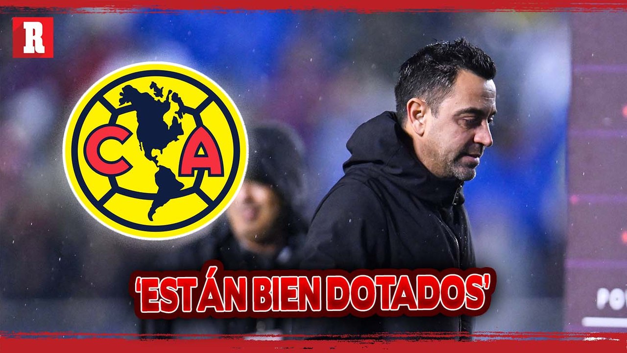 XAVI Hernández reconoce el PODERÍO azulcrema