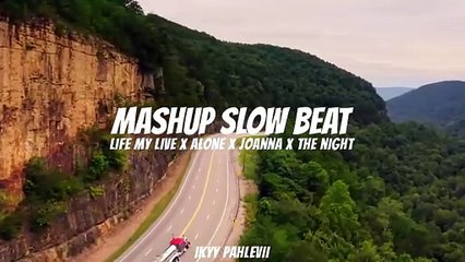 Life My Live X Alone X Joanna X Zombie X C'ast La Vie X The Nights  ( Mashup Slow Beat )