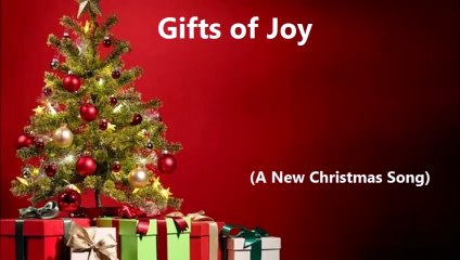 Gifts of Joy (A New Christmas Song)