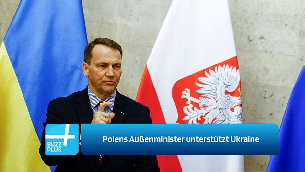 Polens Außenminister unterstützt Ukraine
