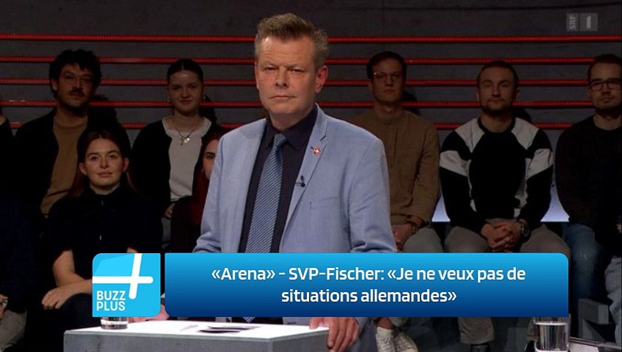 «Arena» - SVP-Fischer: «Je ne veux pas de situations allemandes»