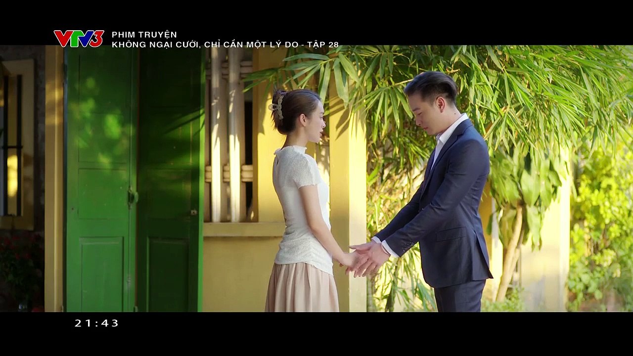KHÔNG NGẠI CƯỚI - CHỈ CẦN MỘT LÍ DO - FULL - TẬP 28