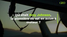 Qui était Amy Johnson, aviatrice britannique, pionnière du vol en avion à moteur ?