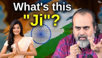 Why do Indian use "Ji" after every name? || Acharya Prashant, Vedanta Mahotsav (2022)