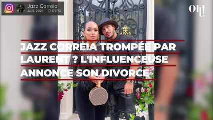 Jazz Correia trompée par Laurent ? L'influenceuse annonce son divorce en pleurs