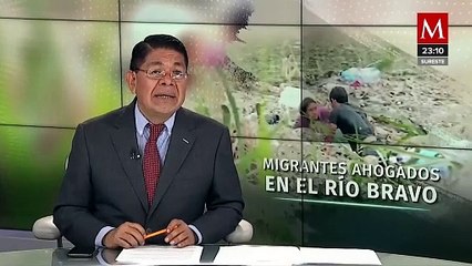 Así fue la muerte de migrantes que intentaron cruzar Río Bravo