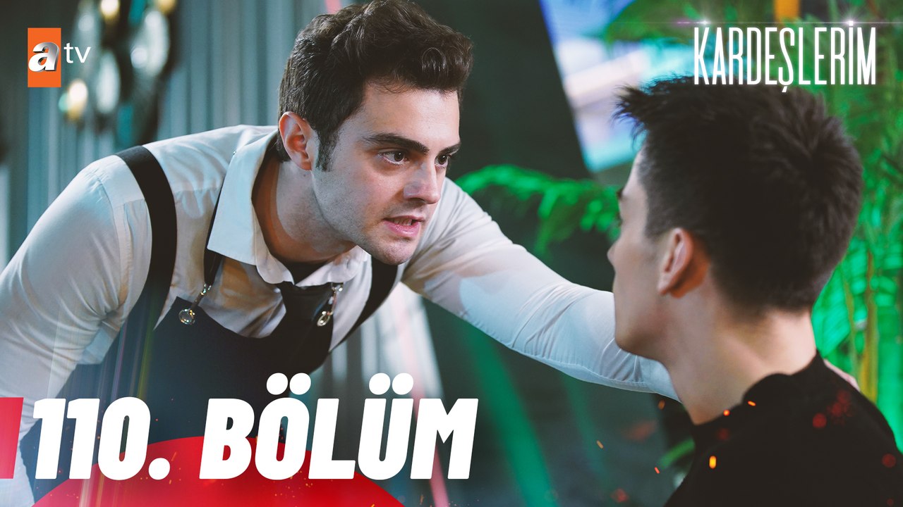 Kardeşlerim 110. Bölüm