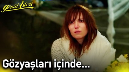 Gözyaşları İçinde Kaldı... | Gönül İşleri | 2.Bölüm