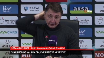 Şota Arveladze'den özeleştiri ''Maçın içinde kalamadık, enerjisiz ve yavaştık''