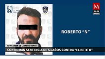 Sentencian con 43 años de prisión a 'El Betito', líder de La Unión Tepito en CdMx