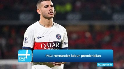 PSG : Hernandez fait un premier bilan
