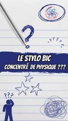 Le stylo Bic, un concentré de physique