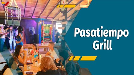 A Todo Motor por Venezuela | Pasatiempo Grill un ambiente con exquisito menú y una vista prodigiosa