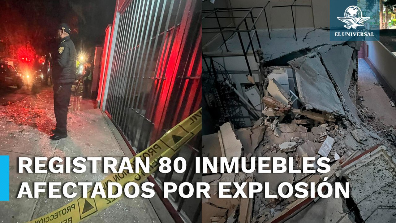 Protección Civil investiga 80 inmuebles afectados por explosión en la Del Valle