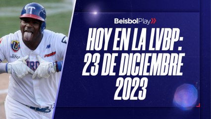 Hoy en la LVBP | 23 de diciembre 2023