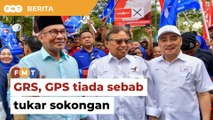 Tiada sebab GRS, GPS tukar sokongan, komitmen PM untuk Sabah, Sarawak tinggi