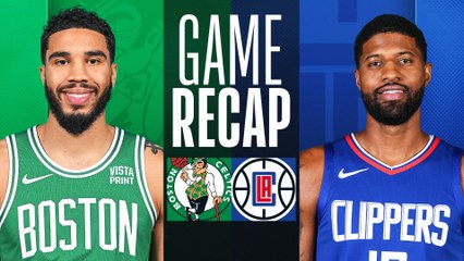 Game Recap: Celtics 145, Clippers 108