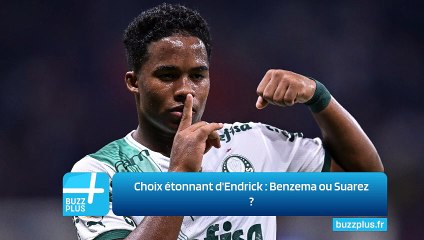 Choix étonnant d'Endrick : Benzema ou Suarez ?