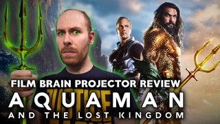 Aquaman and the Lost Kingdom (REVIEW) | Projector | Soggy DC 