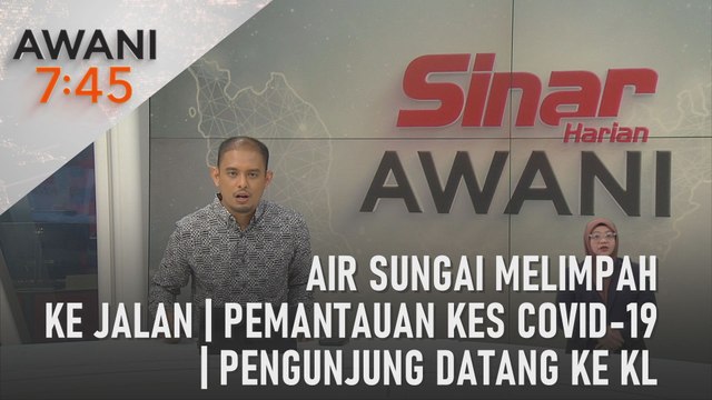 AWANI 7:45 [24/12/2023] - Air sungai melimpah ke jalan | Pemantauan kes COVID-19 | Pengunjung datang ke KL