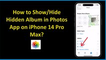 How to Show/Hide Hidden Album in Photos App on iPhone 14 Pro Max?