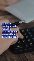 La dette publique de la France à 111,7 % du PIB au troisième trimestre 2023.