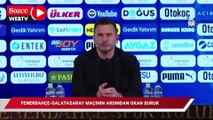 Fenerbahçe Galatasaray maçının ardından Okan Buruk