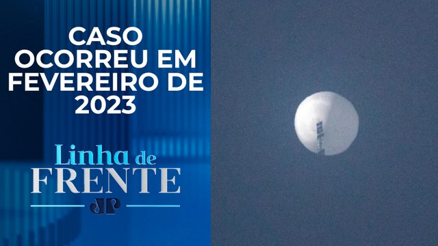 Bancada comenta EUA ter abatido quatro balões espiões da China | LINHA DE FRENTE
