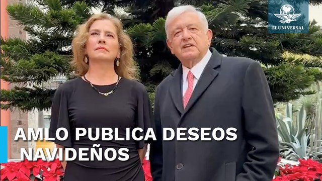 AMLO manda mensaje de Navidad; desea que no haya “confrontaciones ni pleitos”
