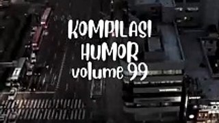 Kompilasi Humor Volume 99