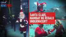 Santa Claus, namigay ng regalo underwater!? | GMA Integrated Newsfeed