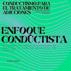 Miguel Mawad – Conductismo para el tratamiento de adicciones.