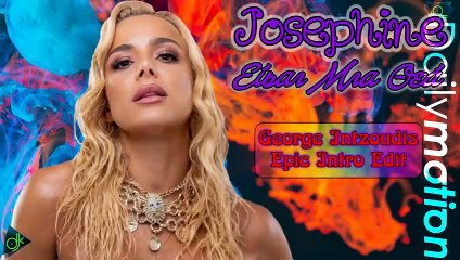 Josephine - Είσαι Μια Θεά (George Intzoudis Epic Intro Edit)