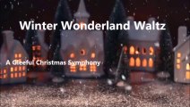 Winter Wonderland Waltz (A Gleeful Christmas Symphony)
