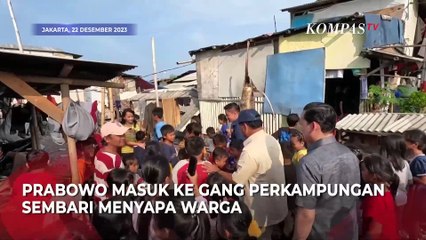 Download Video: Momen Capres Prabowo Blusukan ke Perkampungan di Penjaringan Jakarta Utara