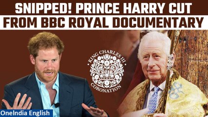 Download Video: BBC Documentary Cuts Prince Harry Scenes, Highlighting Royal Family's Deep Divide| Oneindia News