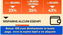 Bonus 100 euro direttamente in busta paga,  ecco la nuova Irpef a tre aliquote