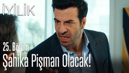 Şahika pişman olacak! - İyilik 25. Bölüm